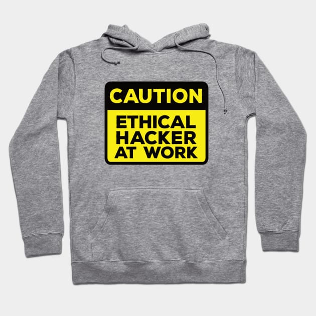 Funny Yellow Road Sign - Caution Ethical Hacker at Work Hoodie by Software Testing Life